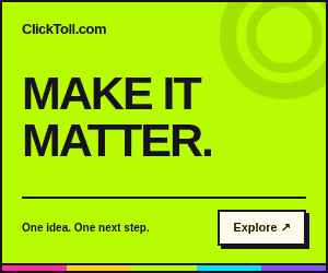 ClickToll 300 by 250 animated banner: MAKE IT MATTER. Explore the advertising guide.